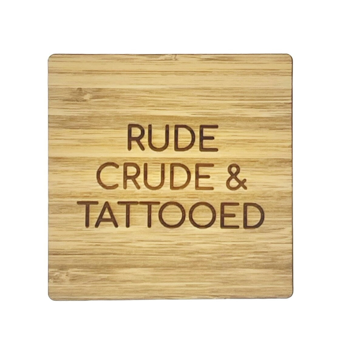 Rude, Crude and Tattooed Coaster