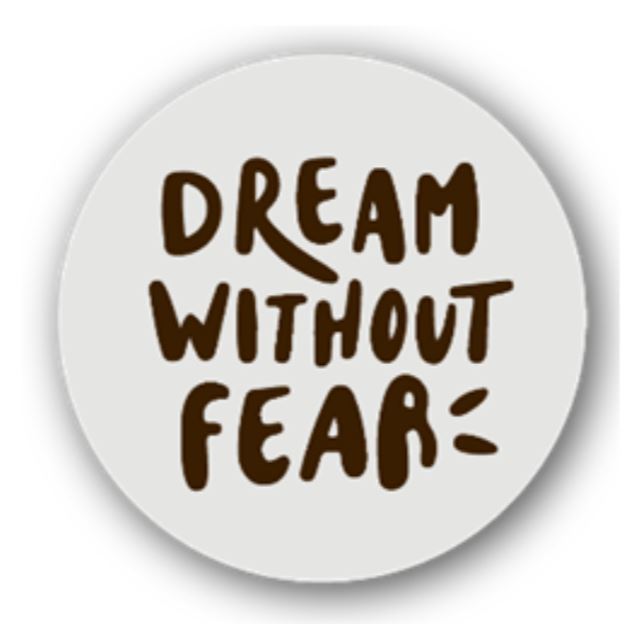 Dream without Fear - Fridge Magnet