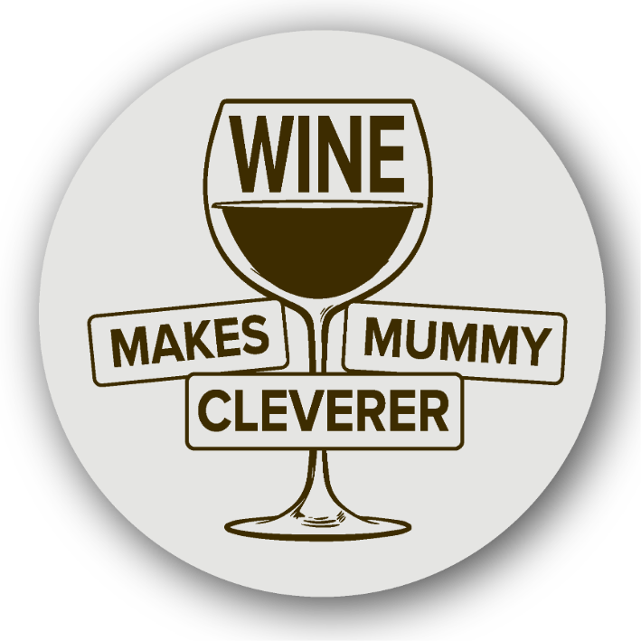 Wine Makes Mummy Cleverer - Fridge Magnet